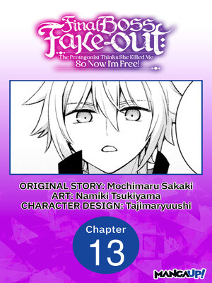 cover image of Final Boss Fake-out: The Protagonist Thinks She Killed Me So Now I'm Free!, Chapter 13